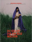 Du sollst dir ein Bild machen Du sollst dir ein Bild machen