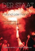 Der Staat - Freund oder Feind? Der Staat - Freund oder Feind?