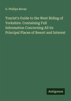 Cover Tourist's Guide to the West Riding of Yorkshire. Containing Full Information Concerning All its Principal Places of Resort and Interest