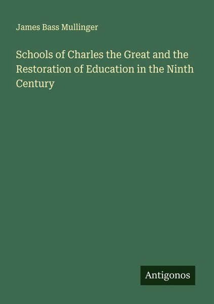 Schools of Charles the Great and the Restoration of Education in the Ninth Century Schools of Charles the Great and the Restoration of Education in the Ninth Century
