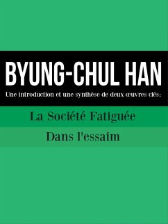 Cover BYUNG-CHUL HAN : Une introduction et une synthèse de deux oeuvres clés (eBook, ePUB)
