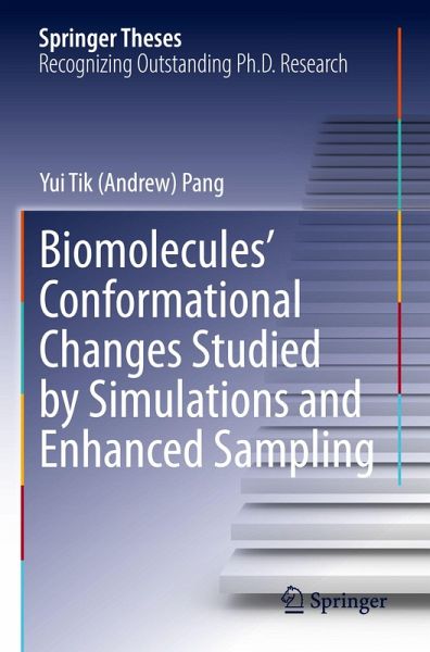 Biomolecules' Conformational Changes Studied by Simulations and Enhanced Sampling Biomolecules' Conformational Changes Studied by Simulations and Enhanced Sampling