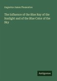 The Influence of the Blue Ray of the Sunlight and of the Blue Color of the Sky The Influence of the Blue Ray of the Sunlight and of the Blue Color of the Sky