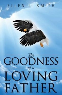 The Goodness of a Loving Father (eBook, ePUB) - Smith, Ellen I.