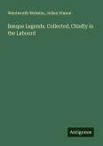 Basque Legends. Collected, Chiefly in the Labourd