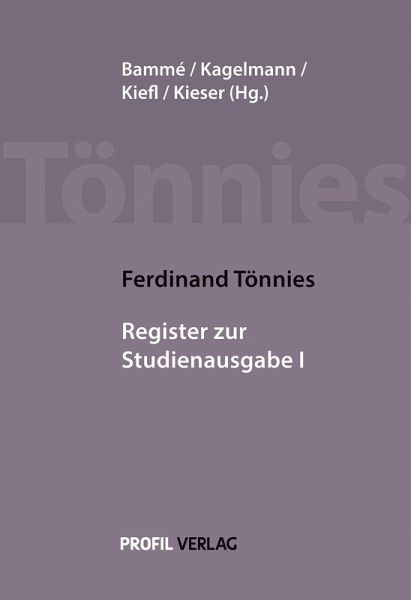 Ferdinand Tönnies: Register zur Studienausgabe I Ferdinand Tönnies: Register zur Studienausgabe I