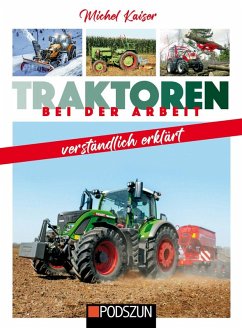 Traktoren bei der Arbeit verständlich erklärt - Kaiser, Michael