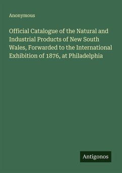 Cover Official Catalogue of the Natural and Industrial Products of New South Wales, Forwarded to the International Exhibition of 1876, at Philadelphia