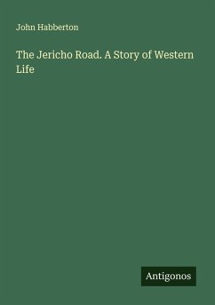 Cover The Jericho Road. A Story of Western Life