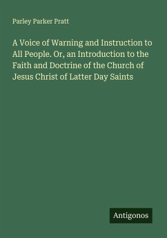 Cover A Voice of Warning and Instruction to All People. Or, an Introduction to the Faith and Doctrine of the Church of Jesus Christ of Latter Day Saints