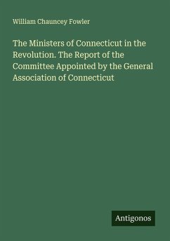 Cover The Ministers of Connecticut in the Revolution. The Report of the Committee Appointed by the General Association of Connecticut