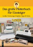 Das große Plotterbuch für Einsteiger (eBook, ePUB) Das große Plotterbuch für Einsteiger (eBook, ePUB)