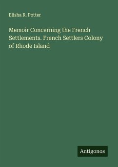 Cover Memoir Concerning the French Settlements. French Settlers Colony of Rhode Island