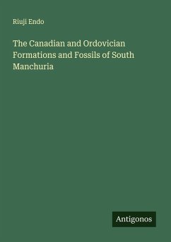 The Canadian and Ordovician Formations and Fossils of South Manchuria - Endo, Riuji