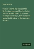 Twenty-Fourth Report upon the Births, Marriages and Deaths, in the State of Rhode Island, for the Year Ending December 31, 1876. Prepared under the Direction of the Secretary of State