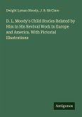 D. L. Moody's Child Stories Related by Him in His Revival Work in Europe and America. With Pictorial Illustrations