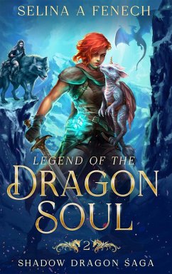 Legend of the Dragon Soul (Shadow Dragon Saga, #2) (eBook, ePUB) - Fenech, Selina A.