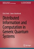 Distributed Information and Computation in Generic Quantum Systems (eBook, PDF) Distributed Information and Computation in Generic Quantum Systems (eBook, PDF)
