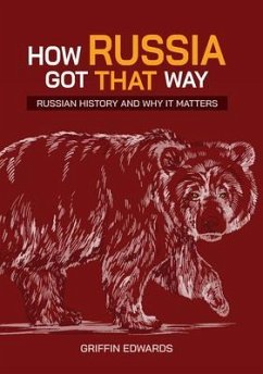 How Russia Got That Way (eBook, ePUB) - Edwards, Griffin