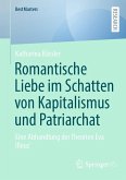 Romantische Liebe im Schatten von Kapitalismus und Patriarchat (eBook, PDF)