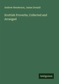 Scottish Proverbs, Collected and Arranged - Henderson, Andrew; Donald, James