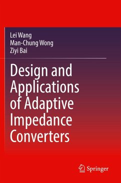 Design and Applications of Adaptive Impedance Converters - Wang, Lei; Wong, Man-Chung; Bai, Ziyi Design and Applications of Adaptive Impedance Converters - Wang, Lei; Wong, Man-Chung; Bai, Ziyi