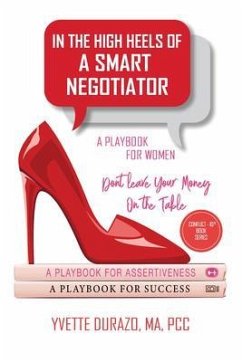 In the High Heels of a Smart Negotiator (eBook, ePUB) - Durazo, Yvette In the High Heels of a Smart Negotiator (eBook, ePUB) - Durazo, Yvette