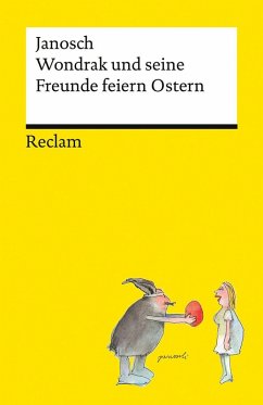 Wondrak und seine Freunde feiern Ostern - Janosch Wondrak und seine Freunde feiern Ostern - Janosch