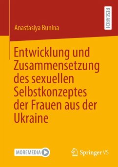 Entwicklung und Zusammensetzung des sexuellen Selbstkonzeptes der Frauen aus der Ukraine (eBook, PDF) Cover Entwicklung und Zusammensetzung des sexuellen Selbstkonzeptes der Frauen aus der Ukraine (eBook, PDF)