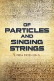 Of Particles and Singing Strings (eBook, ePUB) Of Particles and Singing Strings (eBook, ePUB)