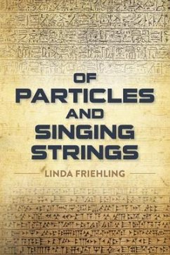 Of Particles and Singing Strings (eBook, ePUB) - Friehling, Linda