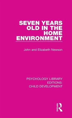 Seven Years Old in the Home Environment - Newson, John; Newson, Elizabeth Seven Years Old in the Home Environment - Newson, John; Newson, Elizabeth