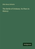The Battle of Oriskany. Its Place in History The Battle of Oriskany. Its Place in History