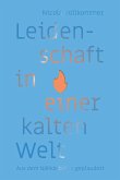 Leidenschaft in einer kalten Welt Leidenschaft in einer kalten Welt