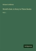 World's End. A Story in Three Books