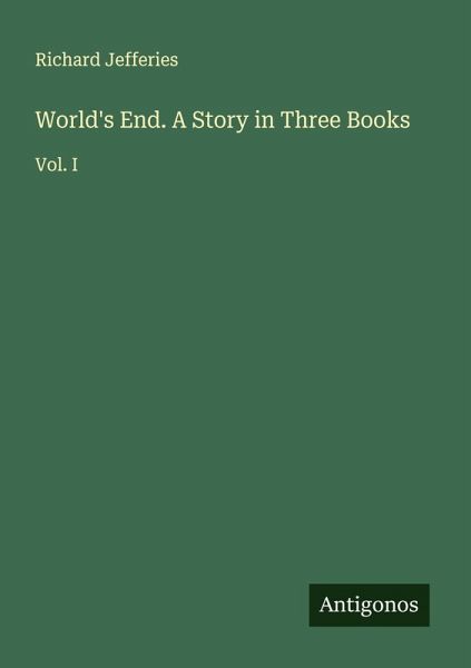World's End. A Story in Three Books World's End. A Story in Three Books