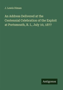 Cover An Address Delivered at the Centennial Celebration of the Exploit at Portsmouth, R. I., July 10, 1877