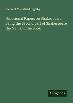 Cover Occasional Papers on Shakespeare. Being the Second part of Shakespeare the Man and the Book