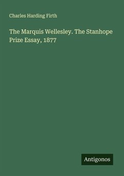 Cover The Marquis Wellesley. The Stanhope Prize Essay, 1877