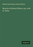 Memoirs of Edward Gibbon, esq., with an Essay