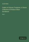 Casket of Literary Treasures. A Choice Collection of Poems of Rare Excellence