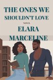 The Ones We Shouldn't Love (eBook, ePUB)