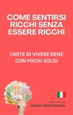 Come Sentirsi Ricchi Senza Essere Ricchi (eBook, ePUB)