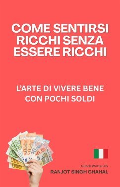 Cover Come Sentirsi Ricchi Senza Essere Ricchi (eBook, ePUB)