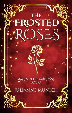 Cover The Frosted Roses (Mages in the Mundane, #3) (eBook, ePUB)