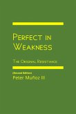 Perfect in Weakness: The Original Resistance (eBook, ePUB)
