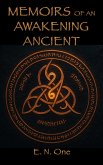 Memoirs of an Awakening Ancient (eBook, ePUB) Memoirs of an Awakening Ancient (eBook, ePUB)