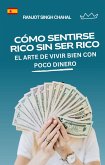 Cómo Sentirse Rico Sin Ser Rico (eBook, ePUB)