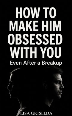 How To Make Him Obsessed With You (eBook, ePUB) Cover How To Make Him Obsessed With You (eBook, ePUB)
