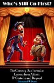 Who's Still On First? (How to Write All Kinds of Comedy Jokes, #5) (eBook, ePUB) Who's Still On First? (How to Write All Kinds of Comedy Jokes, #5) (eBook, ePUB)